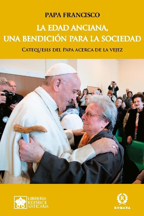 Portada de La edad anciana, una bendición para la Iglesia y para la sociedad